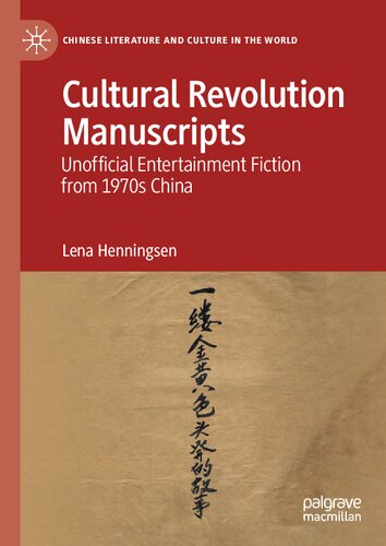 Cultural Revolution Manuscripts: Unofficial Entertainment Fiction from 1970s China