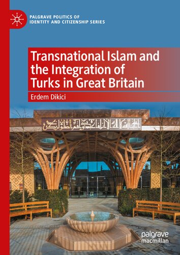 Transnational Islam and the Integration of Turks in Great Britain