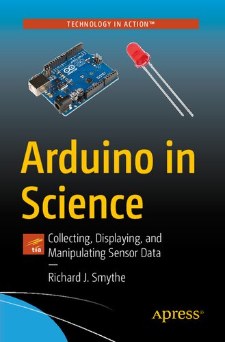 Arduino in Science: Collecting, Displaying, and Manipulating Sensor Data