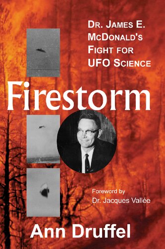 Firestorm: Dr. James E. McDonald's Fight for UFO Science