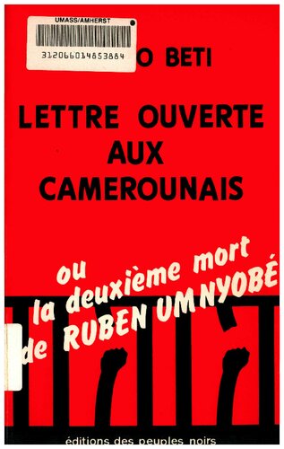 Lettre ouverte aux Camerounais, ou, La deuxième mort de Ruben Um Nyobé