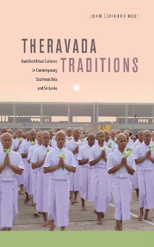 Theravada Traditions: Buddhist Ritual Cultures in Contemporary Southeast Asia and Sri Lanka