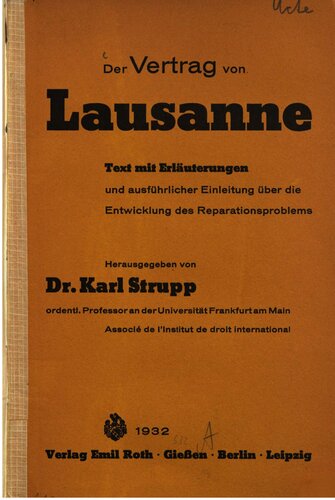 Der Vertrag von Lausanne; Text mit Erläuterungen und ausführlicher Einleitung über die Entwicklung des Reparationsproblems