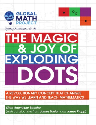 The Magic & Joy of Exploding Dots: A revolutionary concept that changes the way we learn and teach mathematics