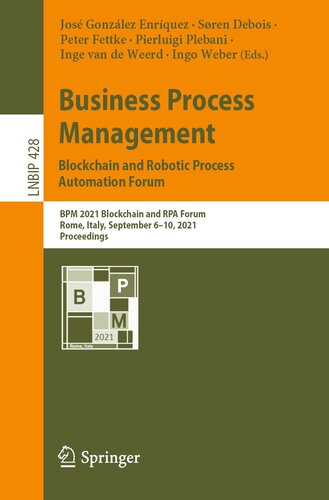 Business Process Management: Blockchain and Robotic Process Automation Forum: BPM 2021 Blockchain and RPA Forum, Rome, Italy, September 6–10, 2021: Proceedings