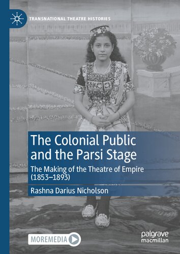 The Colonial Public and the Parsi Stage: The Making of the Theatre of Empire (1853-1893)