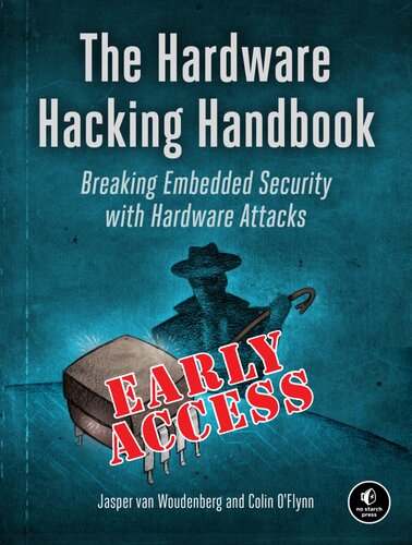 The Hardware Hacking Handbook: Breaking Embedded Security with Hardware Attacks