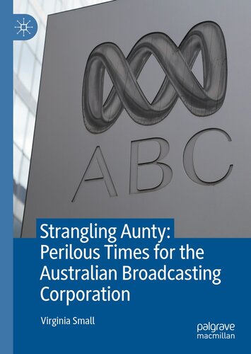 Strangling Aunty: Perilous Times for the Australian Broadcasting Corporation