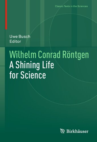 Wilhelm Conrad Röntgen: A Shining Life for Science