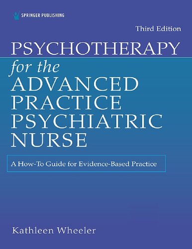 Psychotherapy for the Advanced Practice Psychiatric Nurse: A How-To Guide for Evidence-Based Practice (Locomotive Portfolios)