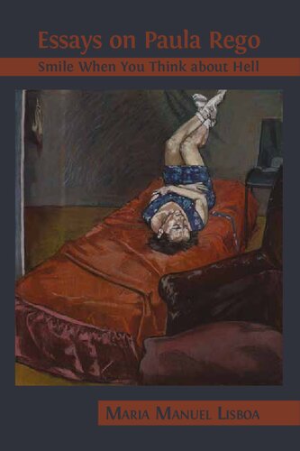 Essays on Paula Rego: Smile When You Think about Hell