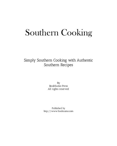 Southern Cooking: Simply Southern Cooking with Authentic Southern Recipes