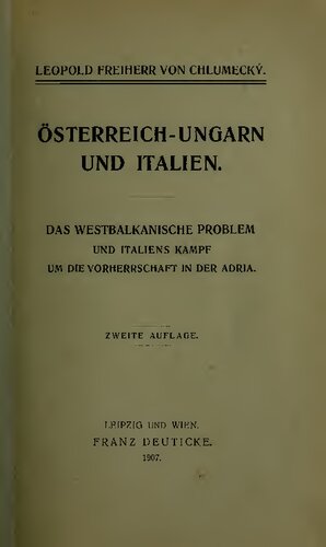 Österreich-Ungarn und Italien: Das westbalkanische Problem und Italiens Kampf um die Vorherrschaft in der Adria