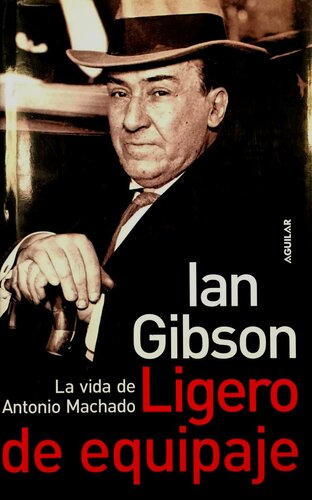 Ligero de equipaje. La vida de Antonio Machado