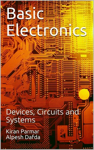 Basic Electronics: Devices, Circuits and Systems