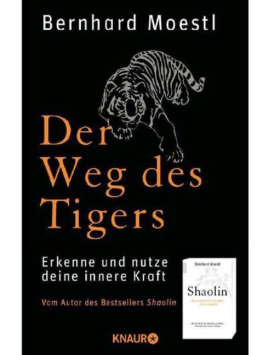 Bernhard Moestl - Der Weg des Tigers Erkenne, warum du besonders bist, und erreiche jedes Ziel mit Leichtigkeit