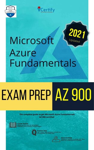 Microsoft AZURE® Fundamentals AZ 900 Exam PREP: The complete guide to get you Microsoft Azure Fundamentals AZ900 certified on your 1st attempt