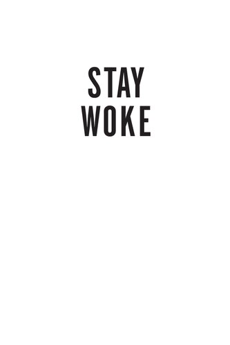 Stay Woke: A People's Guide to Making All Black Lives Matter