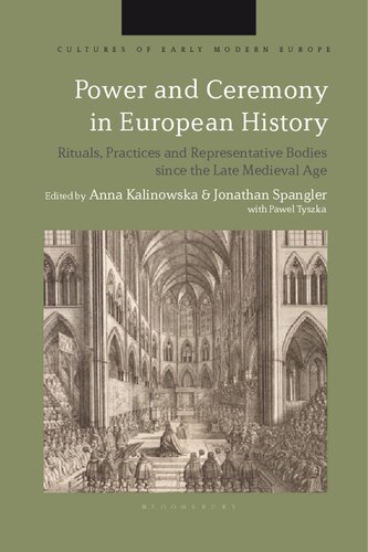 Power and Ceremony in European History: Rituals, Practices and Representative Bodies since the Late Middle Ages