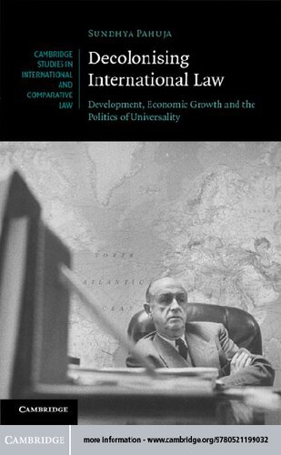 Decolonising International Law: Development, Economic Growth and the Politics of Universality