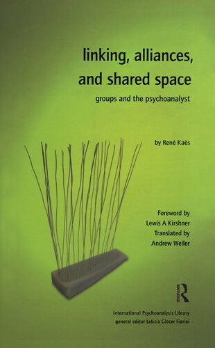 Linking, Alliances, and Shared Space: Groups and the Psychoanalyst