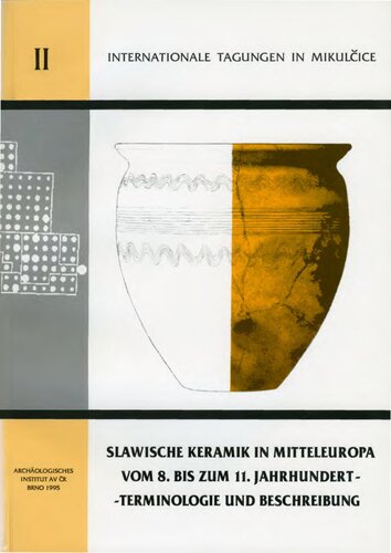 Slawische Keramik in Mitteleuropa vom 8. bis zum 11. Jahrhundert: Terminologie und Beschreibung. Kolloquium Mikulčice, 24.-26. Mai 1994