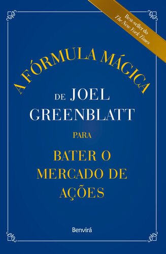 A Fórmula Mágica de Joel Greenblatt para Bater o Mercado de Ações