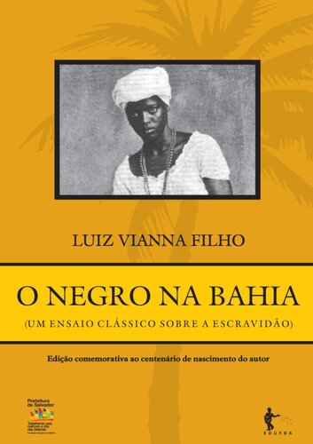 O Negro na Bahia. Um Ensaio Clássico Sobre a Escravidão