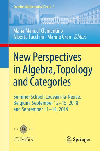 New Perspectives in Algebra, Topology and Categories: Summer School, Louvain-la-Neuve, Belgium, September 12-15, 2018 and September 11-14, 2019