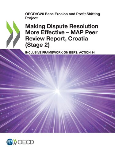 OECD/G20 BASE EROSION AND PROFIT SHIFTING PROJECT MAKING DISPUTE RESOLUTION MORE EFFECTIVE - MAP... PEER REVIEW REPORT, CROATIA STAGE 2 INCLUSIVE FRAM.