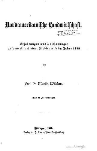 Nordamerikanische Landwirtschaft: Erfahrungen und Anschauungen gesammelt auf einer Studienreise im Jahre 1889