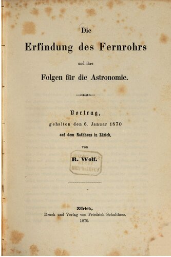 Die Erfindung des Fernrohrs und ihre Folgen für die Astronomie