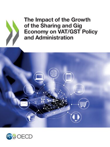 IMPACT OF THE GROWTH OF THE SHARING AND GIG ECONOMY ON VAT/GST POLICY AND ADMINISTRATION.