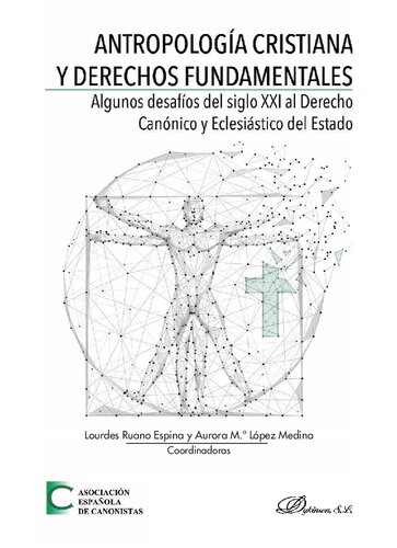 Antropología Cristiana y Derechos Fundamentales. Algunos Desafíos Del Siglo XXI Al Derecho Canónico y Eclesiástico Del Estado.