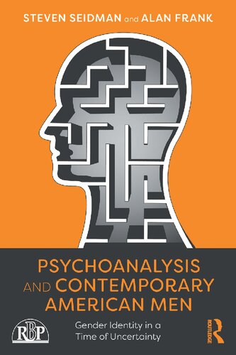 Psychoanalysis and Contemporary American Men: Gender Identity in a Time of Uncertainty