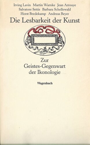 Die Lesbarkeit der Kunst. Zur Geistes-Gegenwart der Ikonologie