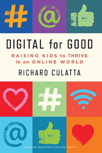 Digital for Good: Raising Kids to Thrive in an Online World