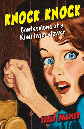 Knock Knock: Confessions of a Kiwi Interviewer