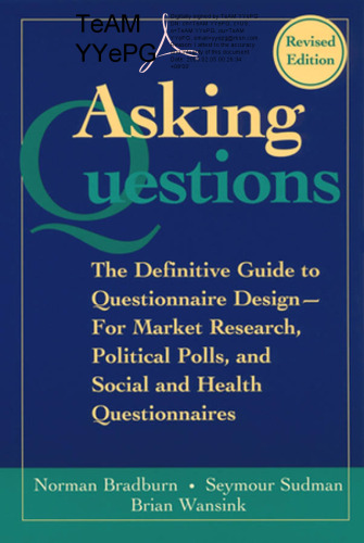 Asking Questions: The Definitive Guide to Questionnaire Design -- For Market Research, Political Polls, and Social and Health Questionnaires (Research Methods for the Social Sciences)