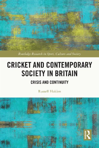 Cricket and Contemporary Society in Britain: Crisis and Continuity