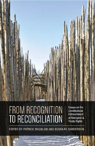 From Recognition to Reconciliation: Essays on the Constitutional Entrenchment of Aboriginal and Treaty Rights