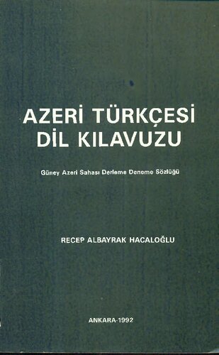 Azeri Türkçesi Dil Kılavuzu Güney Azeri Sahası Derleme Deneme Sözlüğü