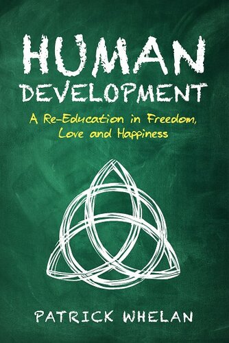 Human Development: A Re-Education in Freedom, Love and Happiness