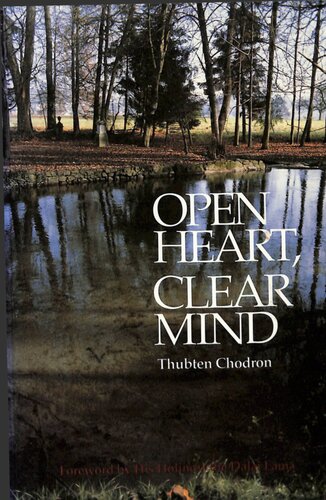 Open Heart, Clear Mind: An Introduction to the Buddha's Teachings