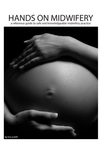 Hands on Midwifery: A Reference Guide to Safe and Knowledgeable Midwifery Practice