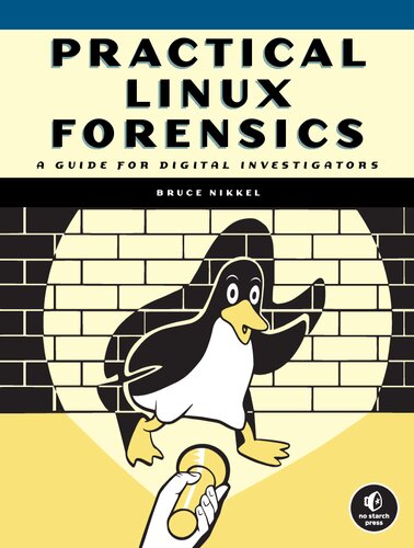 Practical Linux Forensics: A Guide For Digital Investigators