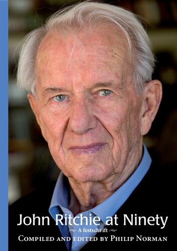 John Ritchie at ninety : a festschrift from friends, colleagues, family & former students