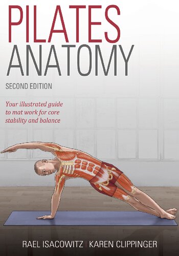 Pilates anatomy : your illustrated guide to mat work for core stability and balance