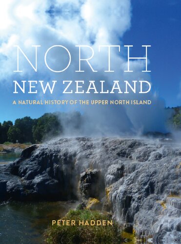 North New Zealand : a natural history of the upper North Island