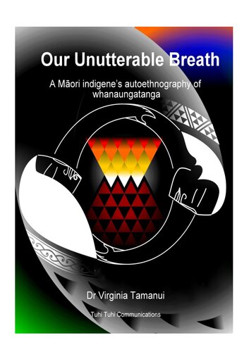 Our unutterable breath : a Maori indigene's autoethnography of whanaungatanga